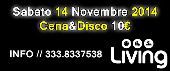 Sabato 14 Novembre 2015 Living Disco