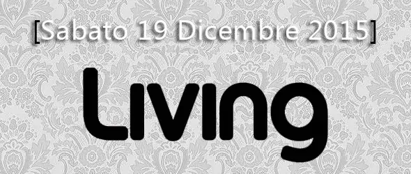 Sabato 19 Dicembre 2015 LIVING Disco Club Varcaturo