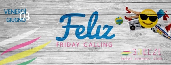 Serata Feliz Venerdì 3 Giugno 2016 al Breeze a Licola
