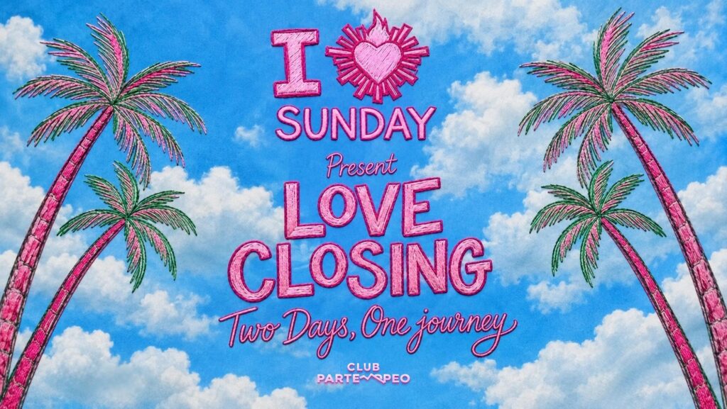 I Love Sunday al Club Partenopeo: Love Closing in due notti