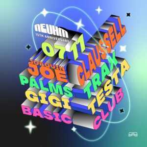 NEUHM compie 15 anni: Joe Claussell e Palms Trax al Basic