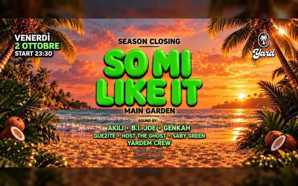 SO MI LIKE IT al Neasy: Summer Closing di YARD il 2 ottobre